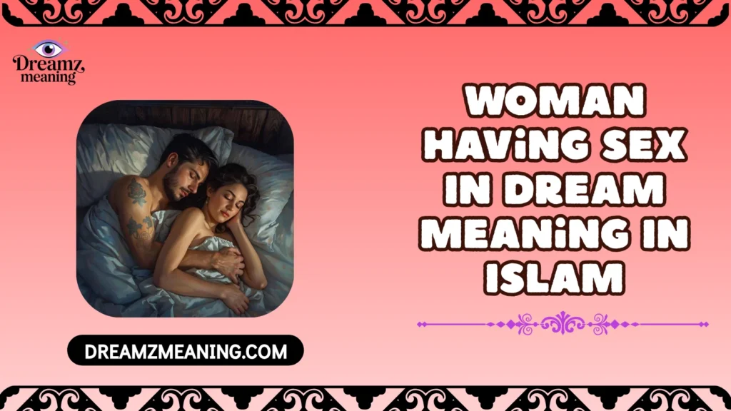 Woman Having Sex In Dream Meaning In Islam