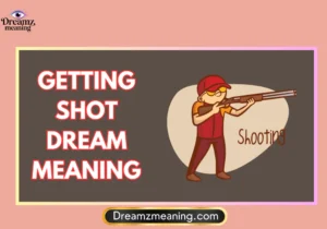 Getting Shot Dream Meaning