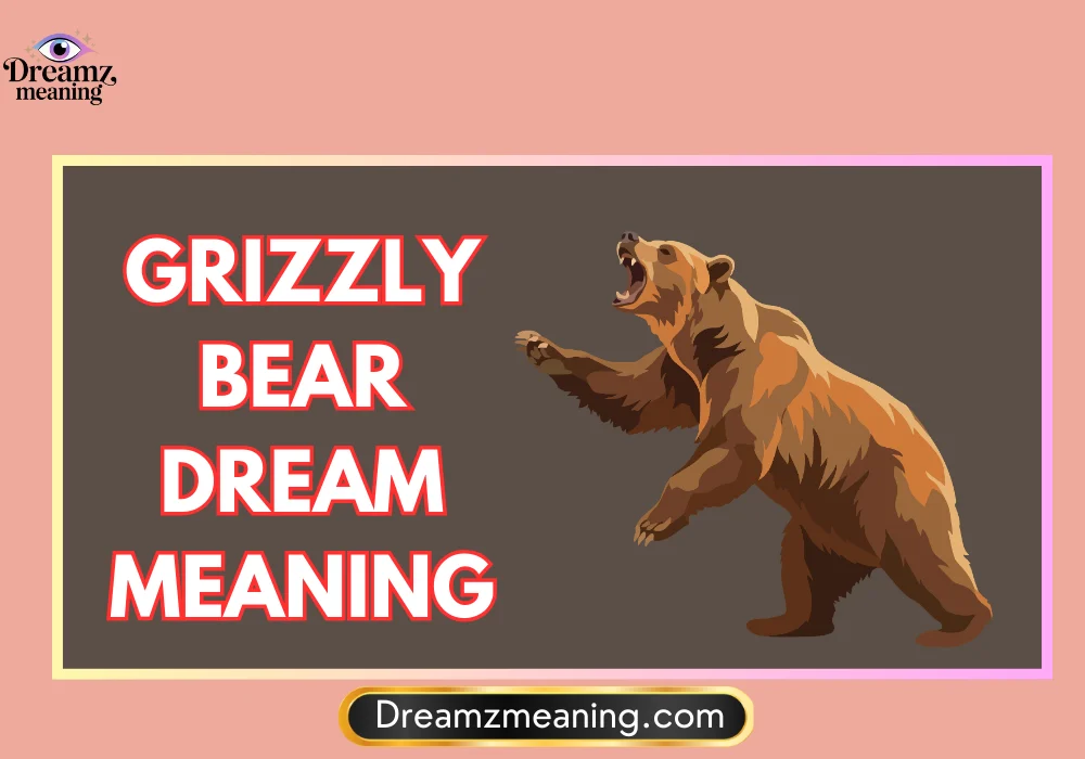 Grizzly Bear Dream Meaning