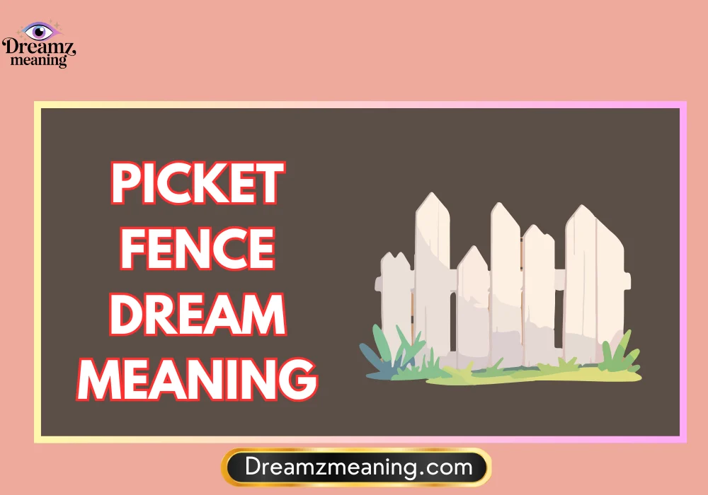 Picket Fence Dream Meaning