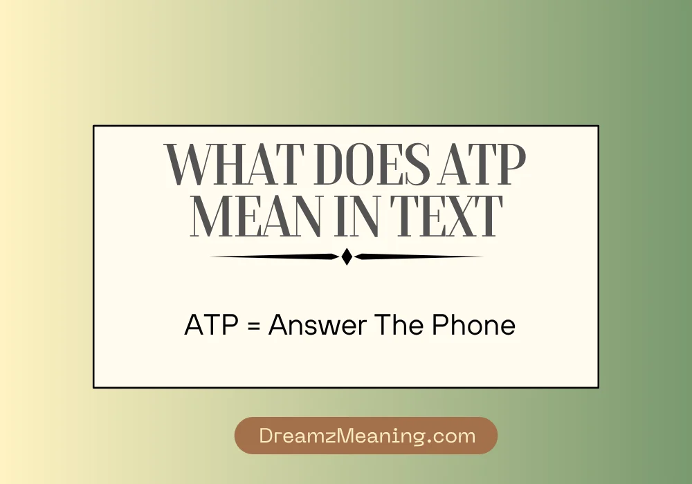 What Does ATP Mean in Text