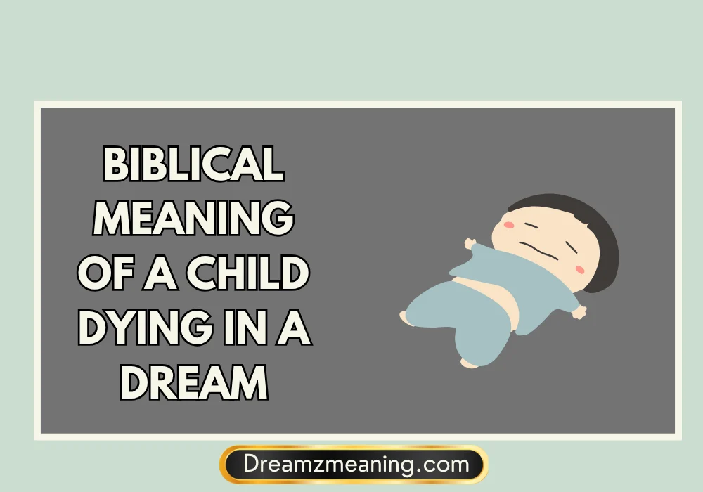 Biblical Meaning Of A Child Dying In A Dream