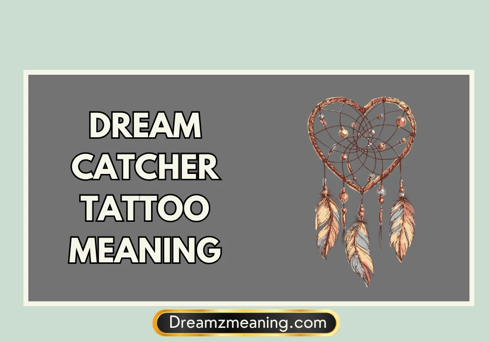 Dream Catcher Tattoo Meaning