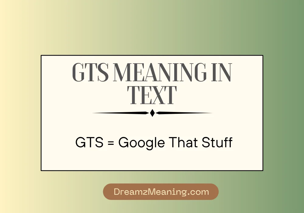GTS Meaning in Text (Quick Answer