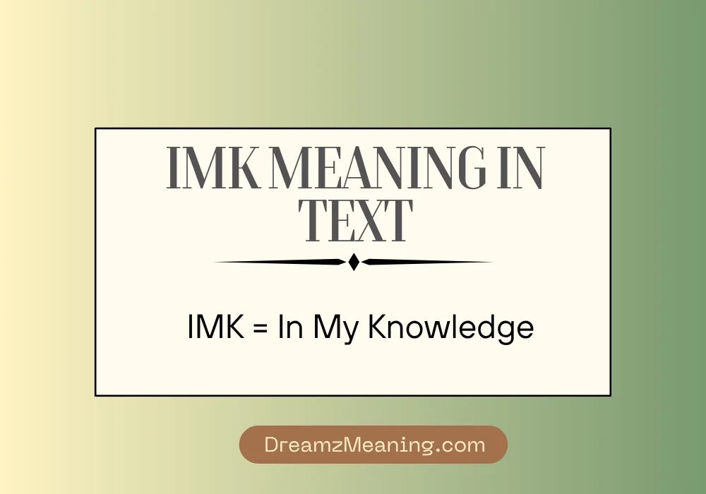 IMK Meaning in Text (Quick Answer
