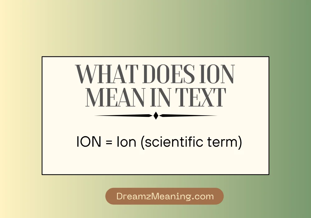 ION Meaning in Text (Quick Answer