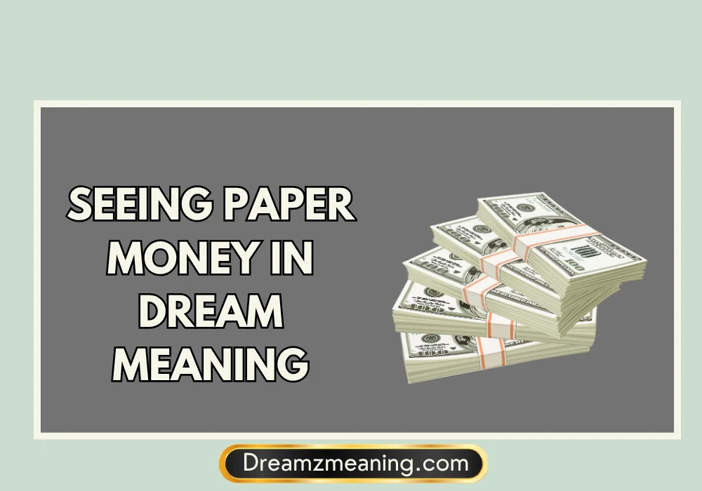 Seeing Paper Money In Dream Meaning