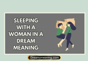 Sleeping With A Woman In A Dream Meaning