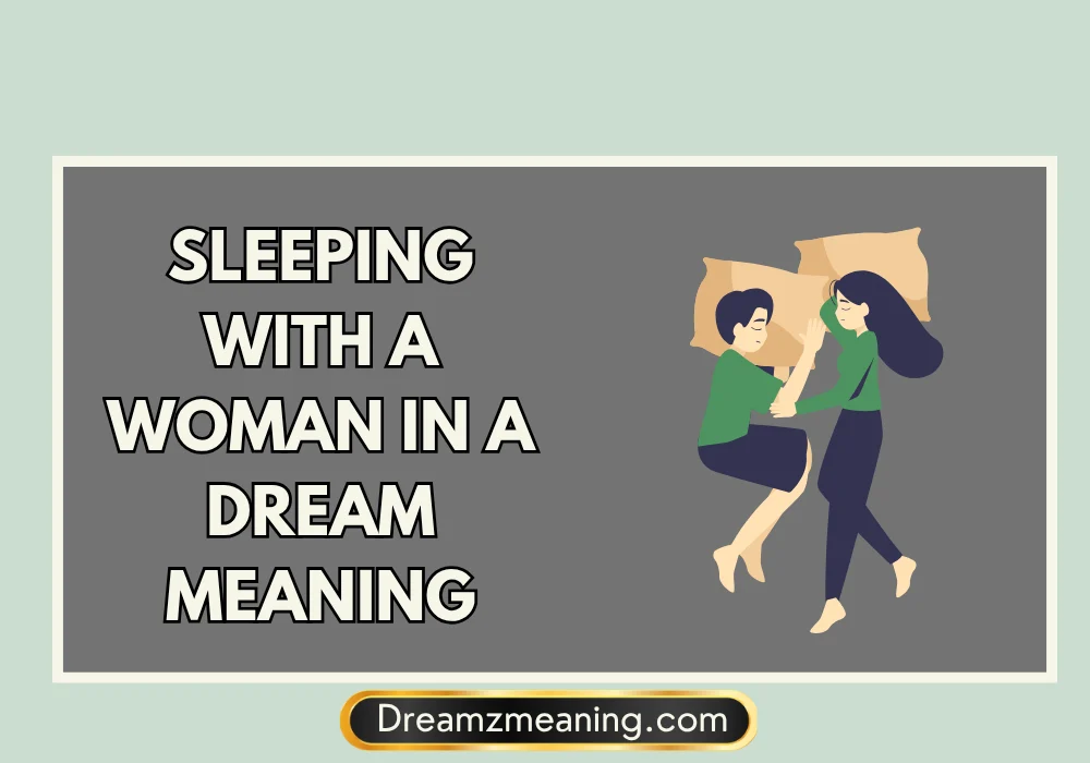 Sleeping With A Woman In A Dream Meaning