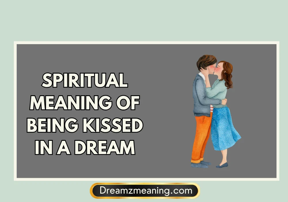 Spiritual Meaning Of Being Kissed In A Dream