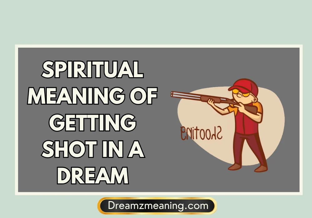 Spiritual Meaning Of Getting Shot In A Dream