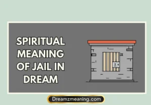 Spiritual Meaning Of Jail In Dream