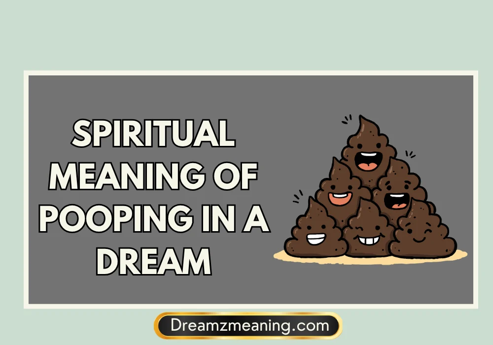 Spiritual Meaning Of Pooping In A Dream