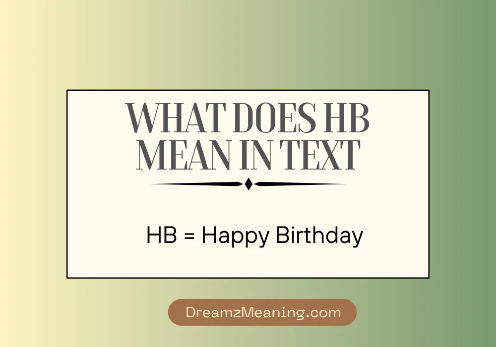 What Does HB Mean in Text? (Quick Answer