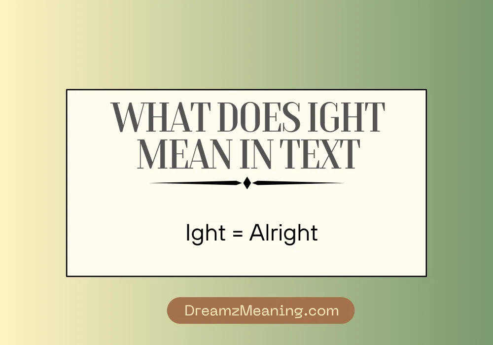 What Does Ight Mean in Text
