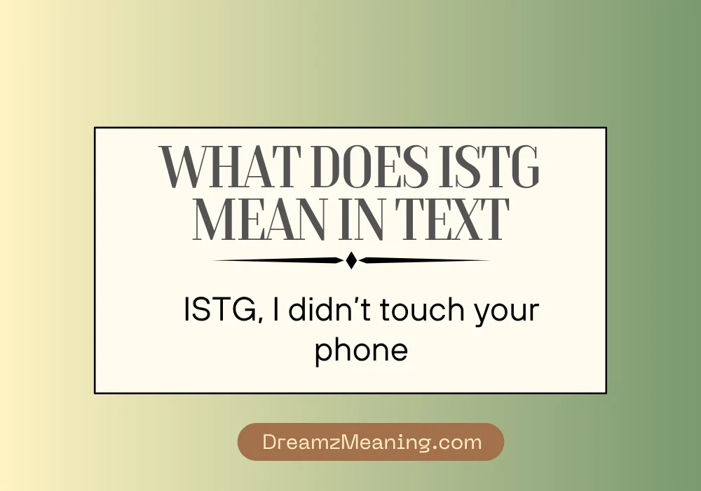 What Does ISTG Mean in Text? (Quick Answer