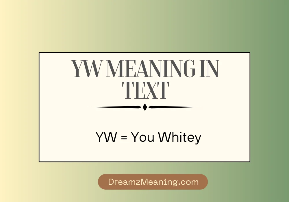 YW Meaning in Text (Quick Answer